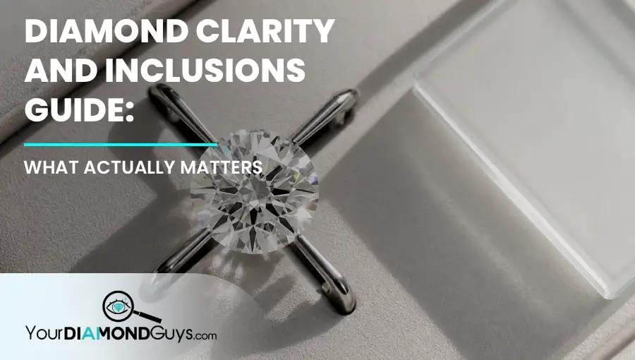 Diamond Clarity and Inclusions Guide: What Actually Matters