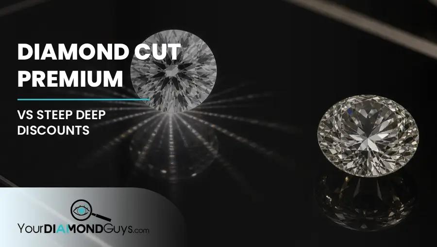 Diamond Cut Premium vs Steep Deep Discounts